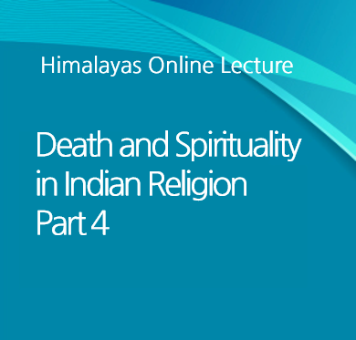 Death and Spirituality in Indian Religion Part 4 대표이미지