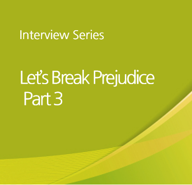 Interview Series: Let's Break Prejudice Part 3 대표이미지