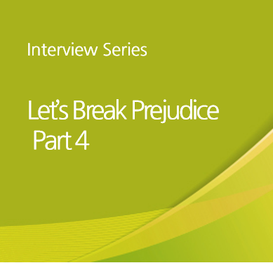 Interview Series: Let's Break Prejudice Part 4 대표이미지
